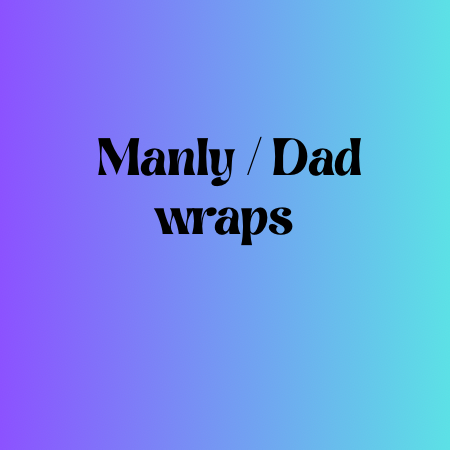 Manly/Dad Wraps
